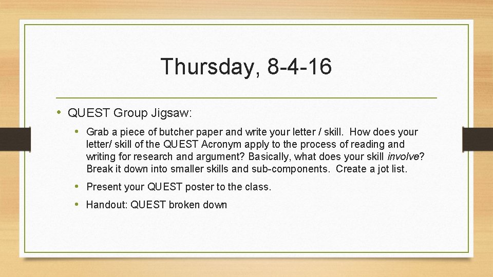 Thursday, 8 -4 -16 • QUEST Group Jigsaw: • Grab a piece of butcher