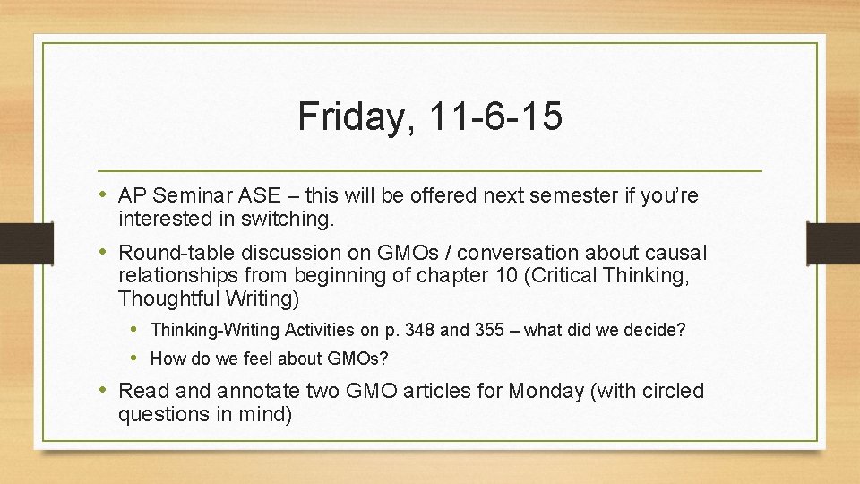 Friday, 11 -6 -15 • AP Seminar ASE – this will be offered next