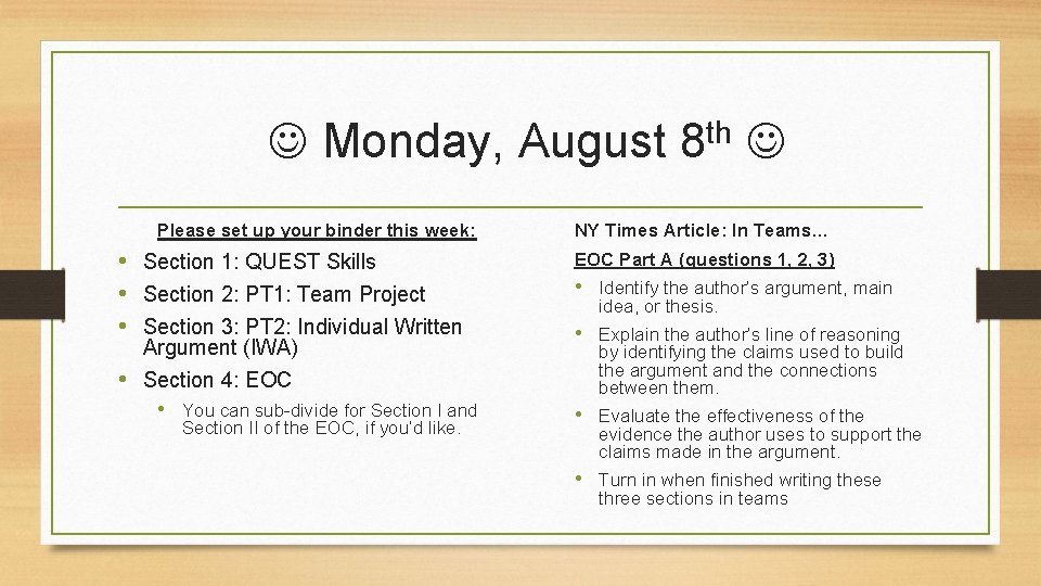  Monday, August Please set up your binder this week: • Section 1: QUEST