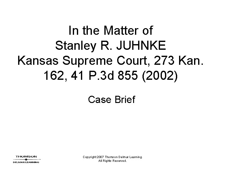 In the Matter of Stanley R. JUHNKE Kansas Supreme Court, 273 Kan. 162, 41