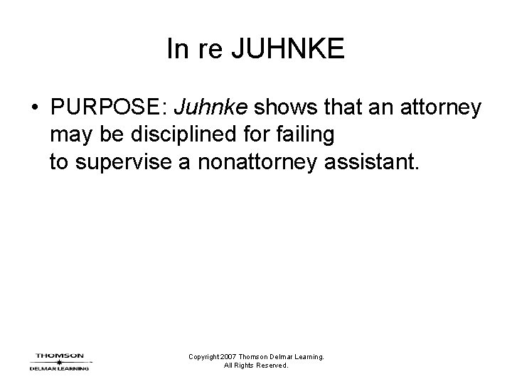 In re JUHNKE • PURPOSE: Juhnke shows that an attorney may be disciplined for