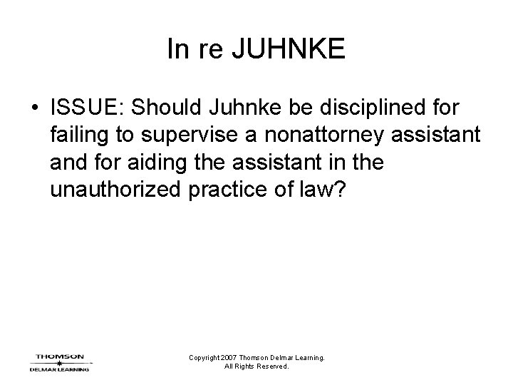 In re JUHNKE • ISSUE: Should Juhnke be disciplined for failing to supervise a