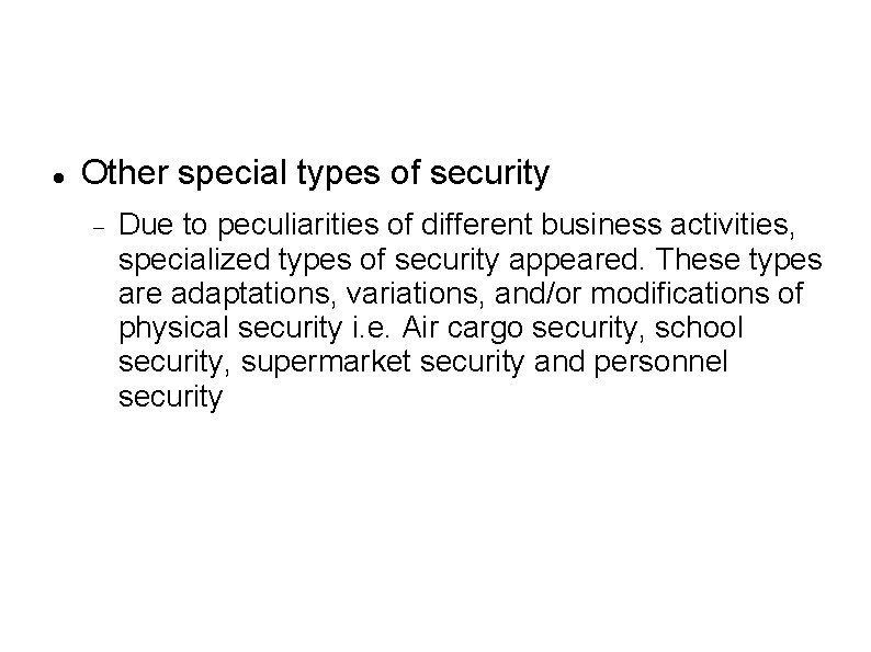  Other special types of security Due to peculiarities of different business activities, specialized