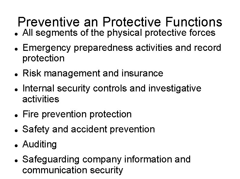 Preventive an Protective Functions All segments of the physical protective forces Emergency preparedness activities