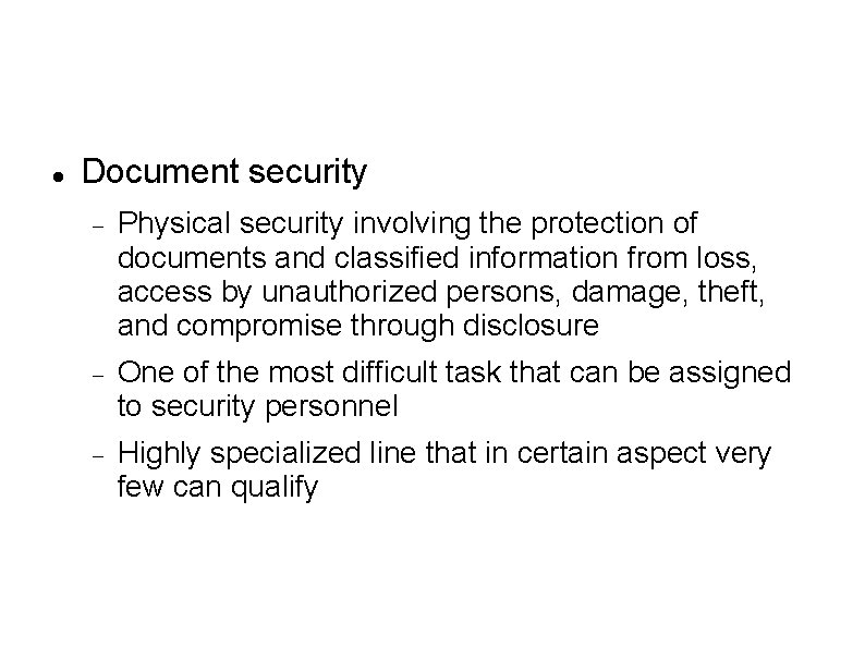  Document security Physical security involving the protection of documents and classified information from