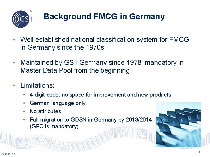 Background FMCG in Germany • Well established national classification system for FMCG in Germany