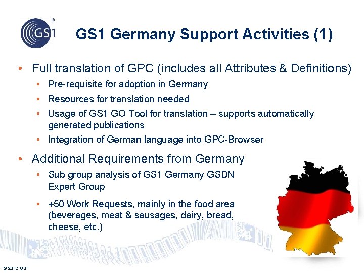 GS 1 Germany Support Activities (1) • Full translation of GPC (includes all Attributes