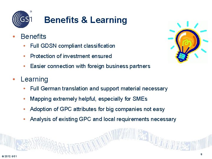 Benefits & Learning • Benefits • Full GDSN compliant classification • Protection of investment