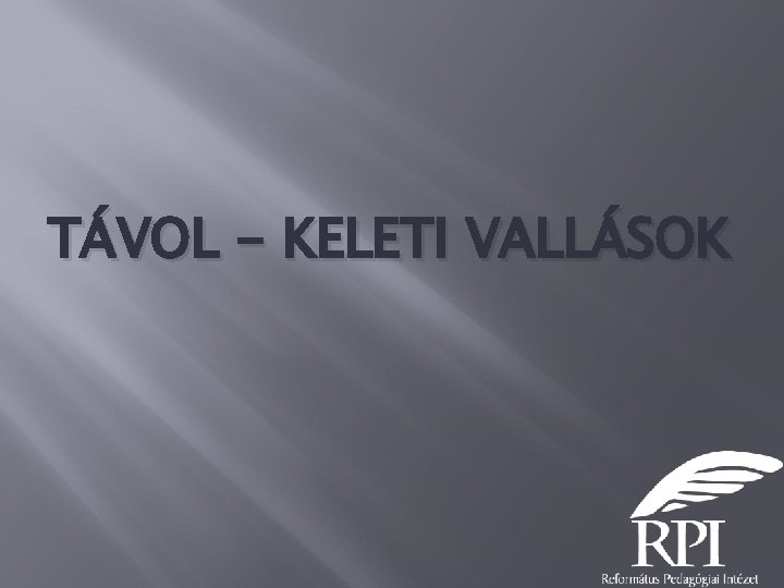 TÁVOL - KELETI VALLÁSOK 