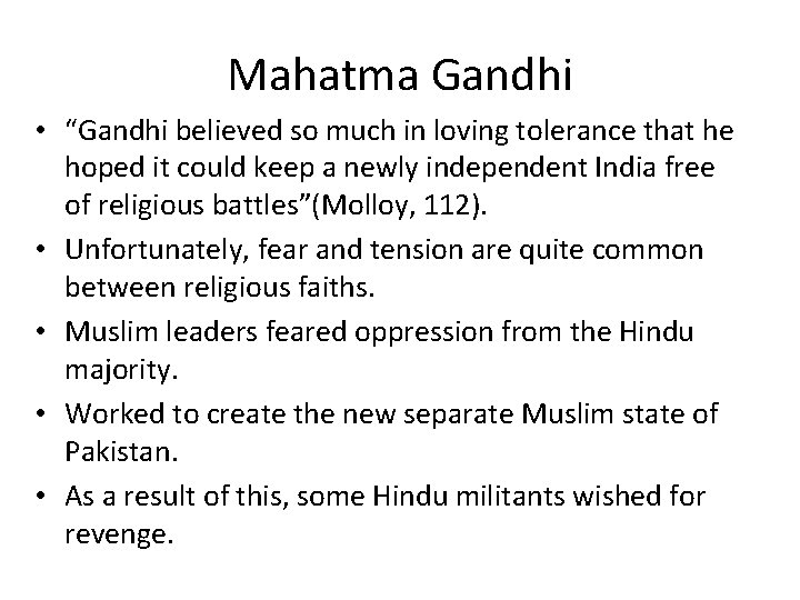 Mahatma Gandhi • “Gandhi believed so much in loving tolerance that he hoped it