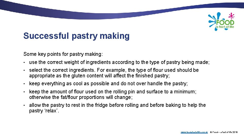 Successful pastry making Some key points for pastry making: • use the correct weight