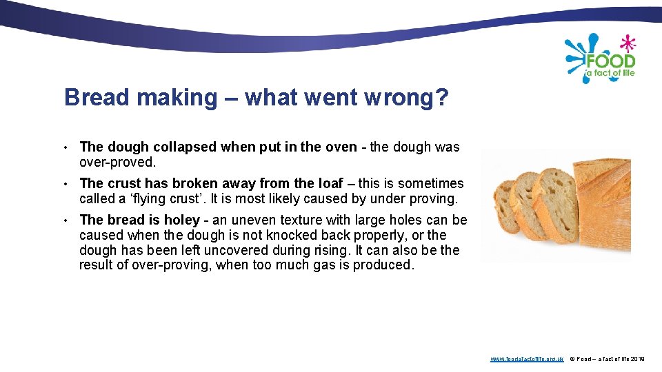 Bread making – what went wrong? • The dough collapsed when put in the