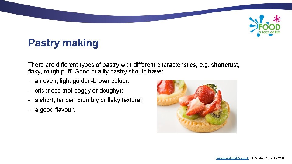 Pastry making There are different types of pastry with different characteristics, e. g. shortcrust,