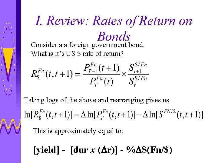 I. Review: Rates of Return on Bonds Consider a a foreign government bond. What