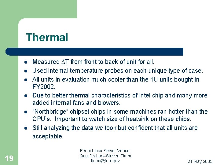 Thermal l l l 19 Measured T from front to back of unit for
