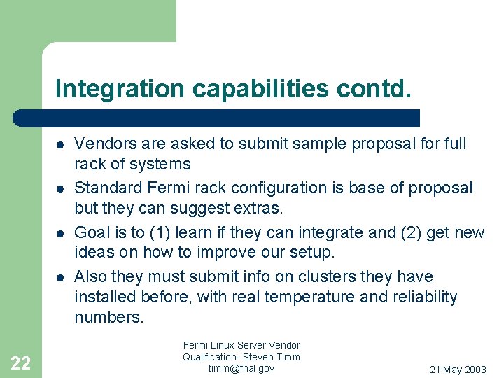 Integration capabilities contd. l l 22 Vendors are asked to submit sample proposal for