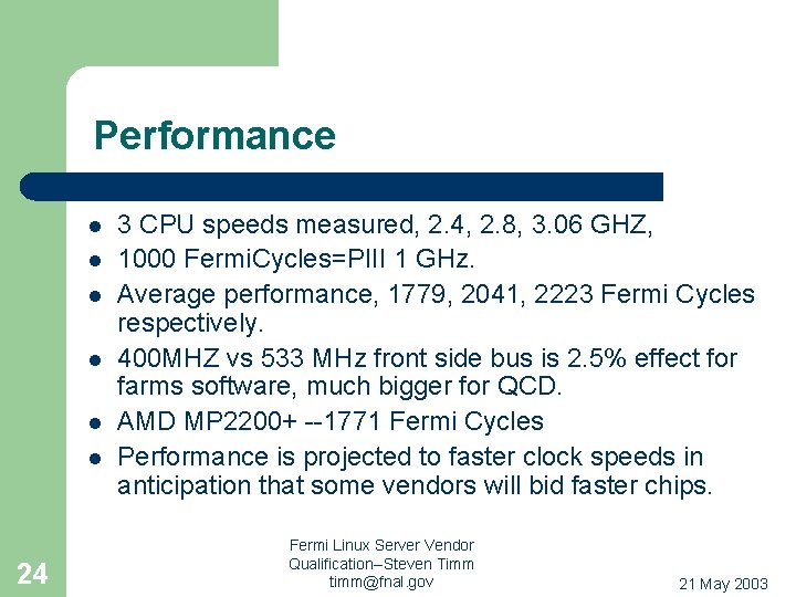 Performance l l l 24 3 CPU speeds measured, 2. 4, 2. 8, 3.