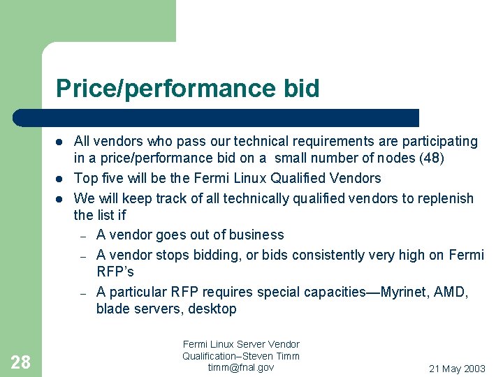 Price/performance bid l l l 28 All vendors who pass our technical requirements are