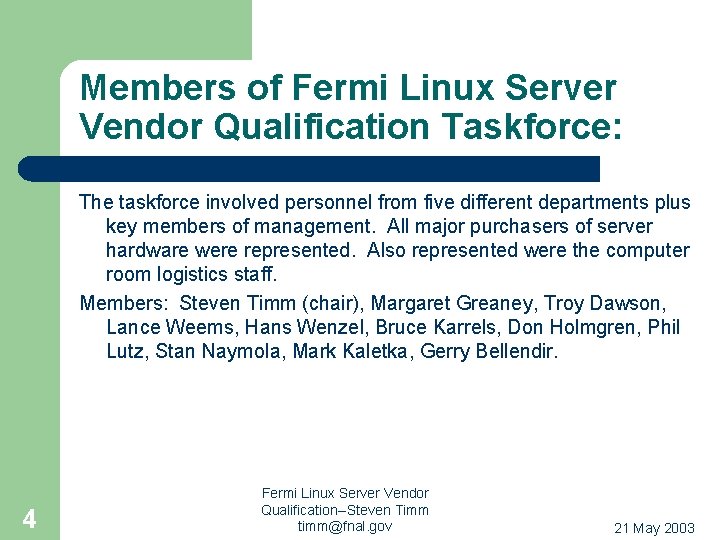 Members of Fermi Linux Server Vendor Qualification Taskforce: The taskforce involved personnel from five