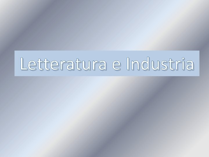 Letteratura e Industria 