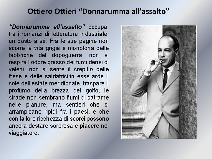 Ottiero Ottieri “Donnarumma all’assalto” occupa, tra i romanzi di letteratura industriale, un posto a