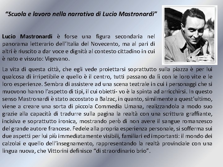 “Scuola e lavoro nella narrativa di Lucio Mastronardi” Lucio Mastronardi è forse una figura