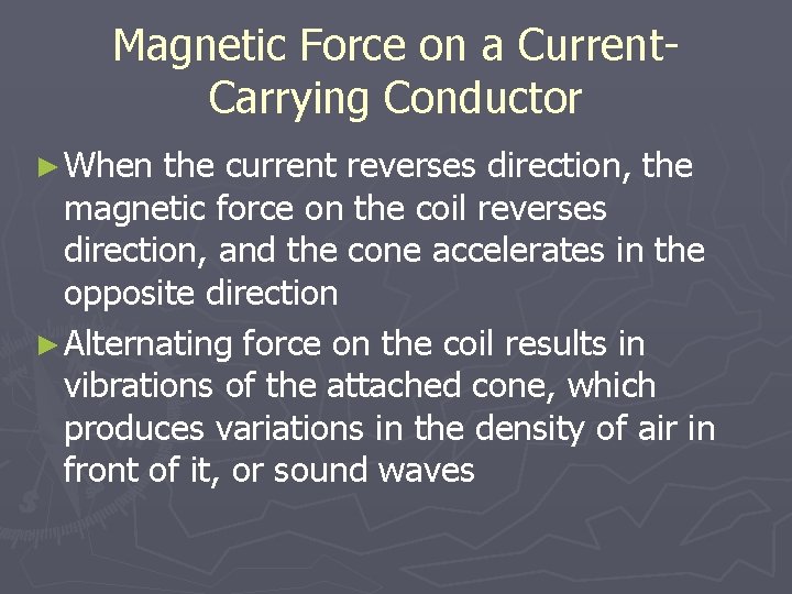 Magnetic Force on a Current. Carrying Conductor ► When the current reverses direction, the