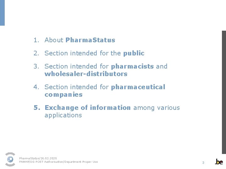 1. About Pharma. Status 2. Section intended for the public 3. Section intended for