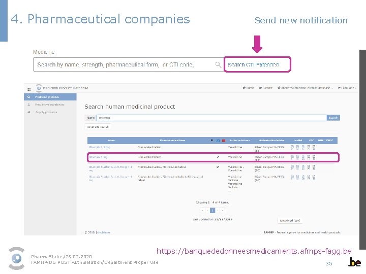 4. Pharmaceutical companies Send new notification https: //banquededonneesmedicaments. afmps-fagg. be Pharma. Status/26. 02. 2020