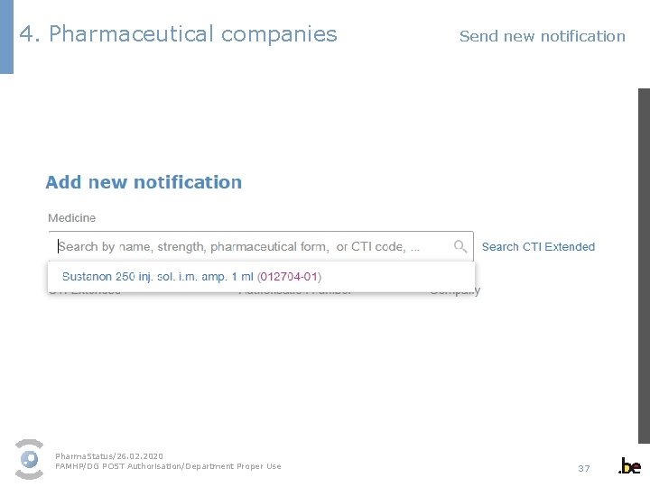 4. Pharmaceutical companies Send new notification Pharma. Status/26. 02. 2020 FAMHP/DG POST Authorisation/Department Proper