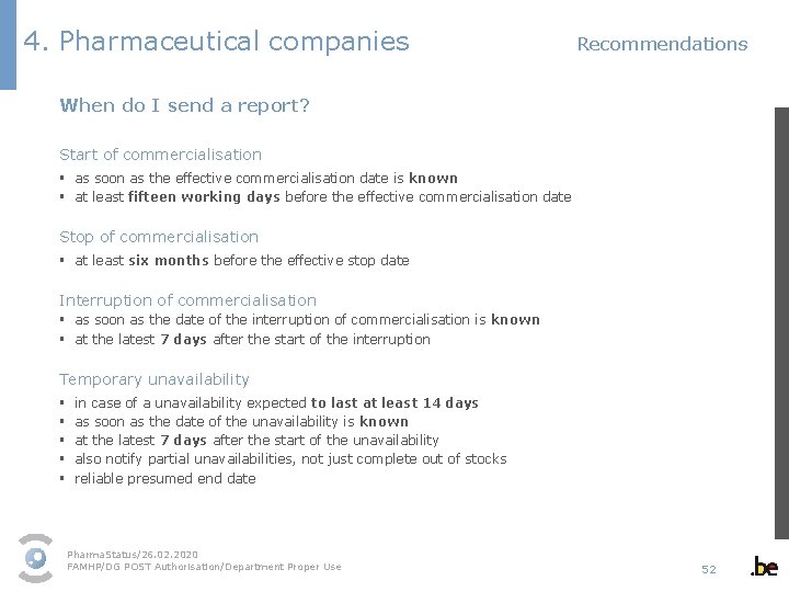 4. Pharmaceutical companies Recommendations When do I send a report? Start of commercialisation §