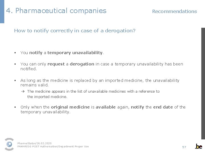 4. Pharmaceutical companies Recommendations How to notify correctly in case of a derogation? §