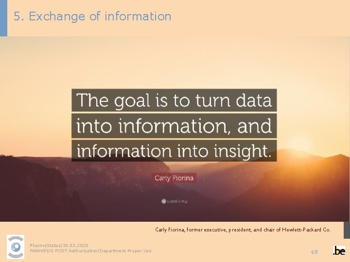 5. Exchange of information Carly Fiorina, former executive, president, and chair of Hewlett-Packard Co.