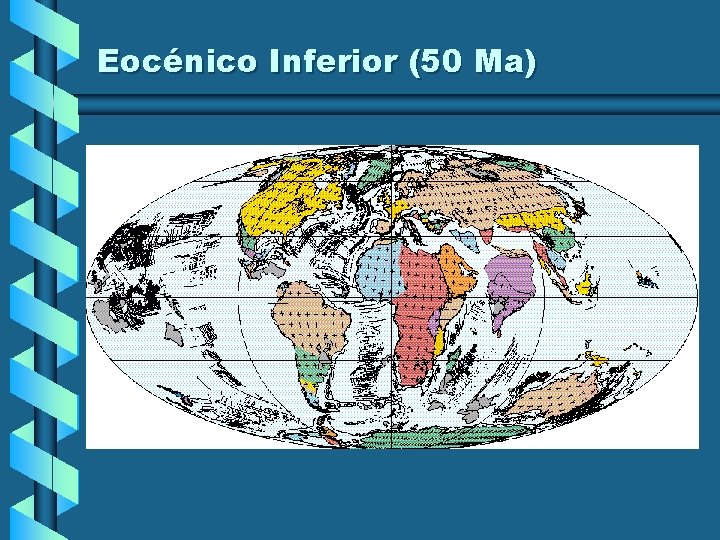 Eocénico Inferior (50 Ma) Eocénico Inferior (50 Ma)