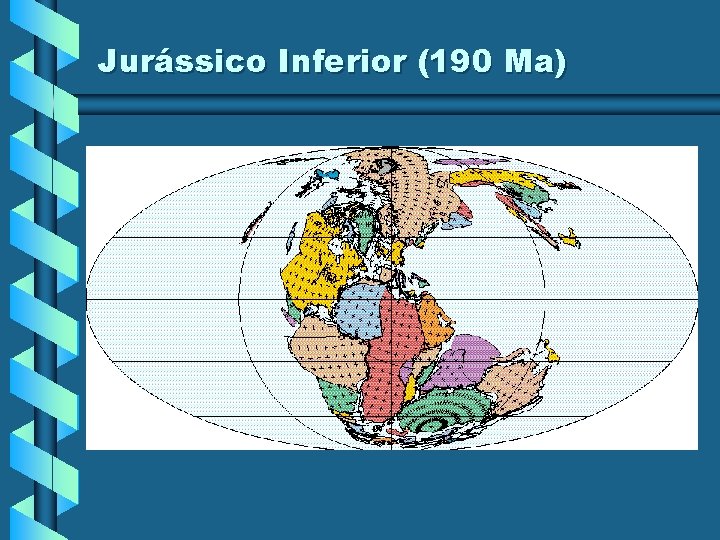 Jurássico Inferior (190 Ma) Jurássico Inferior (190 Ma)