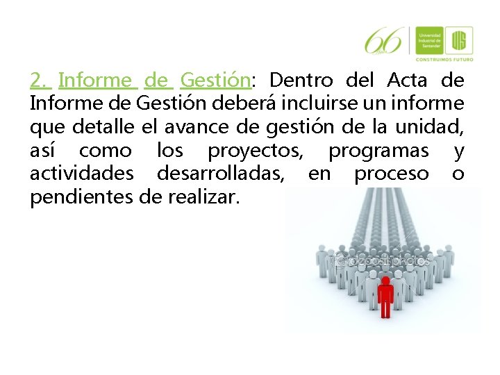 2. Informe de Gestión: Dentro del Acta de Informe de Gestión deberá incluirse un 2. Informe de Gestión: Dentro del Acta de Informe de Gestión deberá incluirse un