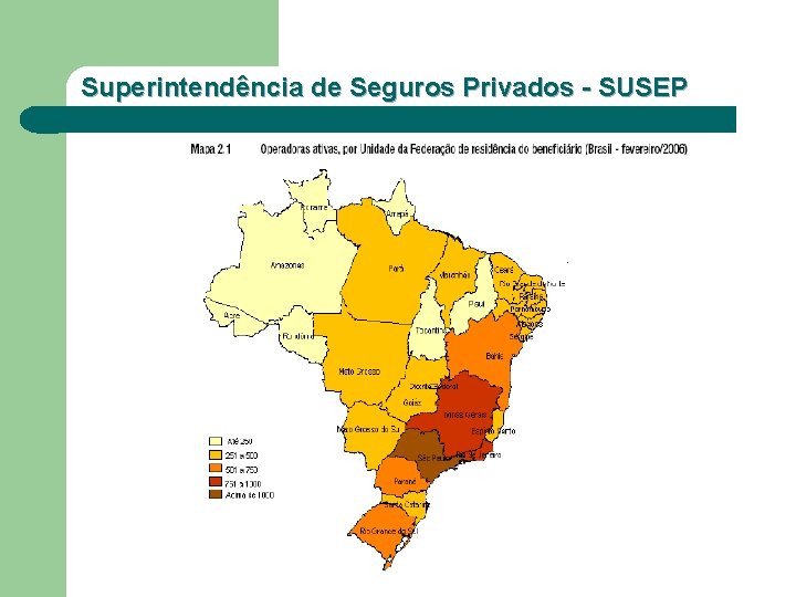 Superintendência de Seguros Privados - SUSEP 