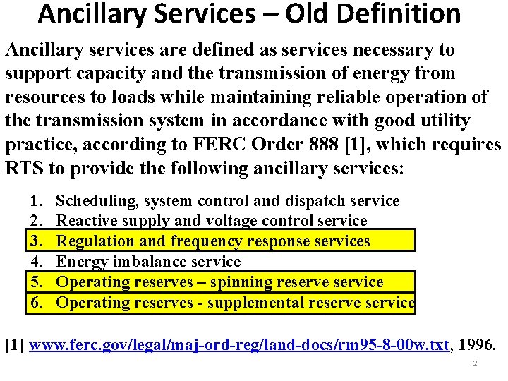 Ancillary Services – Old Definition Ancillary services are defined as services necessary to support