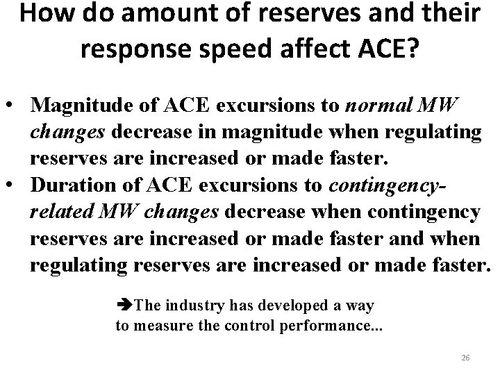 How do amount of reserves and their response speed affect ACE? • Magnitude of