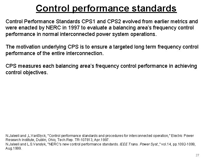 Control performance standards Control Performance Standards CPS 1 and CPS 2 evolved from earlier