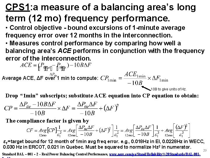 CPS 1: a measure of a balancing area’s long term (12 mo) frequency performance.