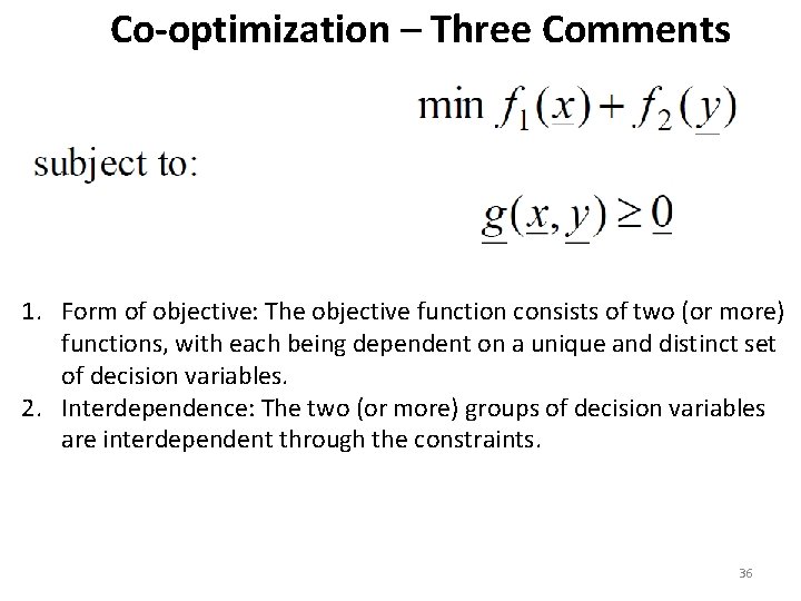 Co-optimization – Three Comments 1. Form of objective: The objective function consists of two