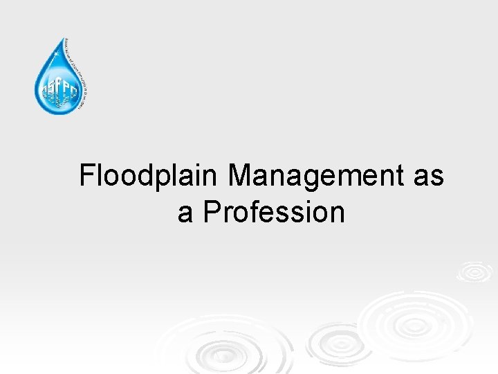Floodplain Management as a Profession 