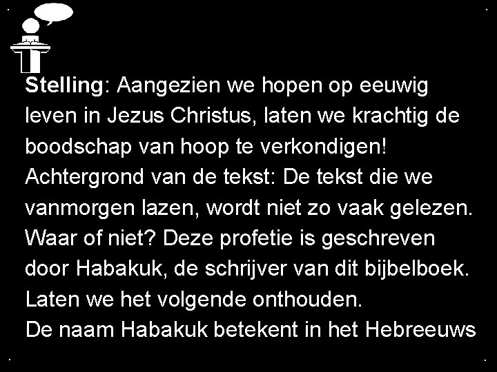 . . Stelling: Aangezien we hopen op eeuwig leven in Jezus Christus, laten we . . Stelling: Aangezien we hopen op eeuwig leven in Jezus Christus, laten we