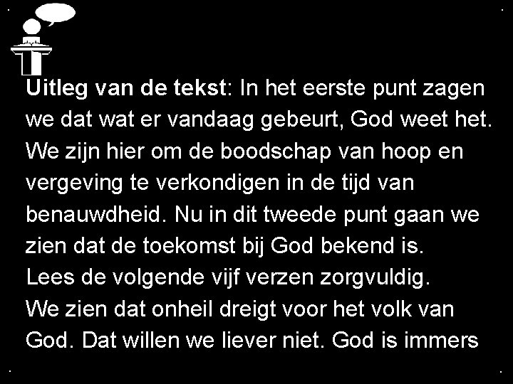 . . Uitleg van de tekst: In het eerste punt zagen we dat wat . . Uitleg van de tekst: In het eerste punt zagen we dat wat