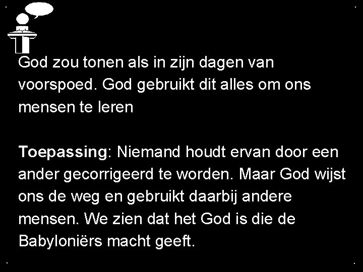 . . God zou tonen als in zijn dagen van voorspoed. God gebruikt dit . . God zou tonen als in zijn dagen van voorspoed. God gebruikt dit