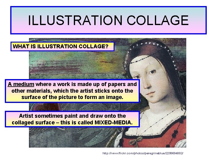 ILLUSTRATION COLLAGE WHAT IS ILLUSTRATION COLLAGE? A medium where a work is made up