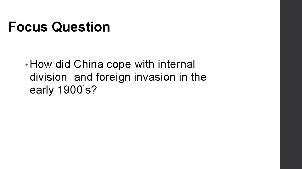 Focus Question • How did China cope with internal division and foreign invasion in