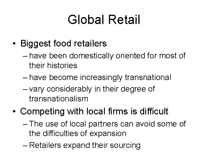 Global Retail • Biggest food retailers – have been domestically oriented for most of