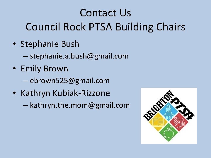 Contact Us Council Rock PTSA Building Chairs • Stephanie Bush – stephanie. a. bush@gmail.